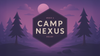 Camp Nexus Recap: Week 6