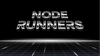 Node Runners - Build The Network, Get Rewards, Earn a Reputation
